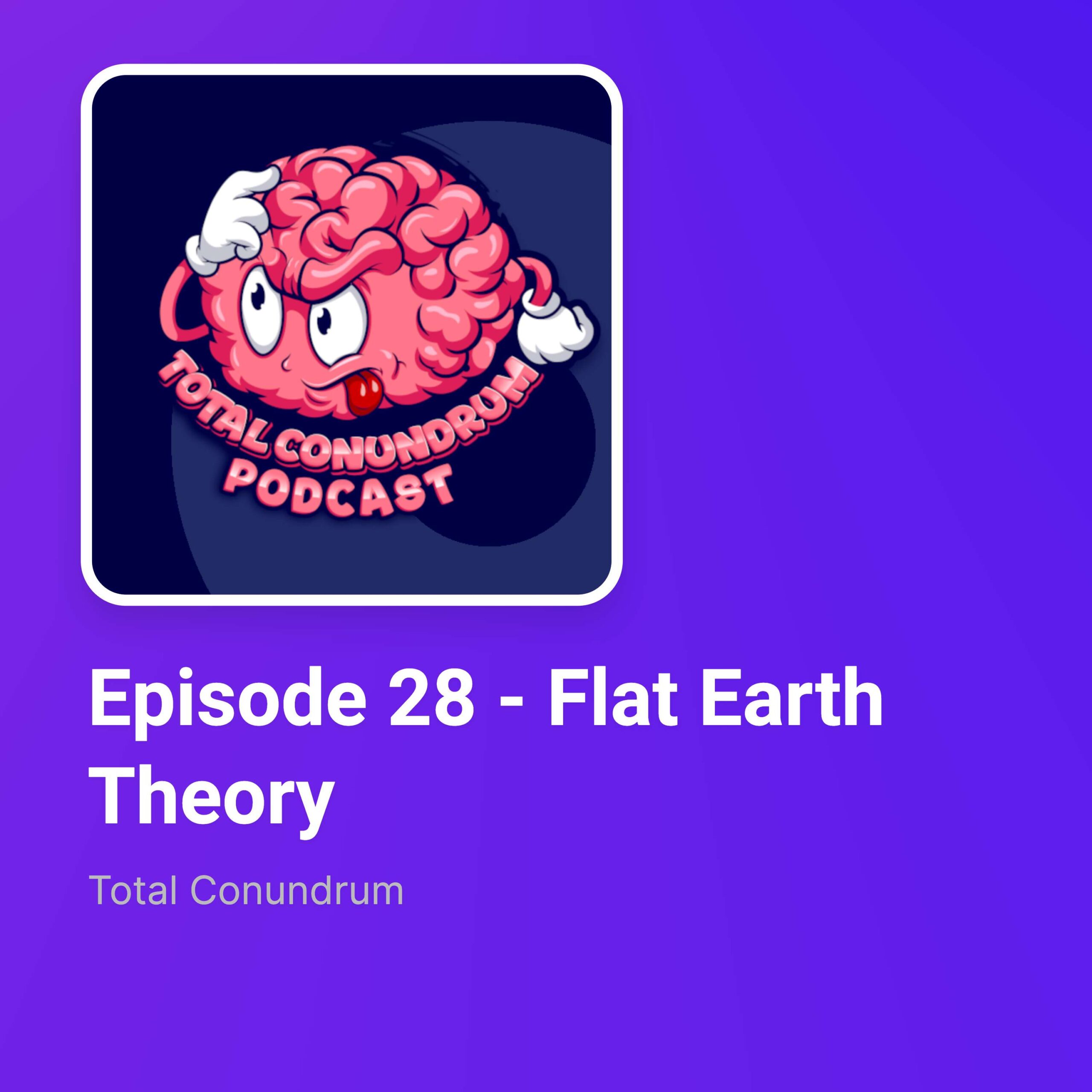 Episode 28 – Flat Earth Theory episode artwork