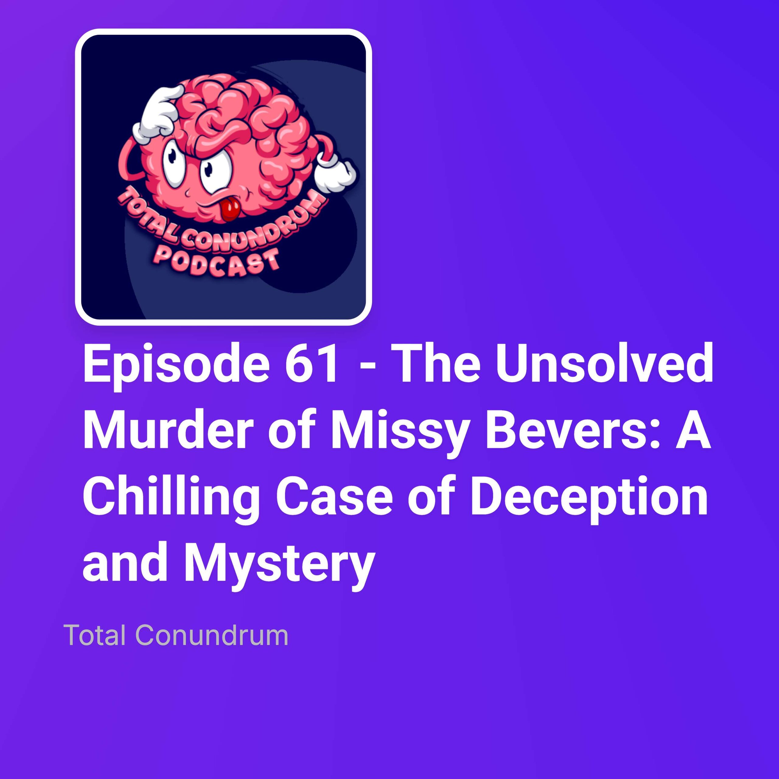 Episode 61 – The Unsolved Murder of Missy Bevers: A Chilling Case of Deception and Mystery episode artwork