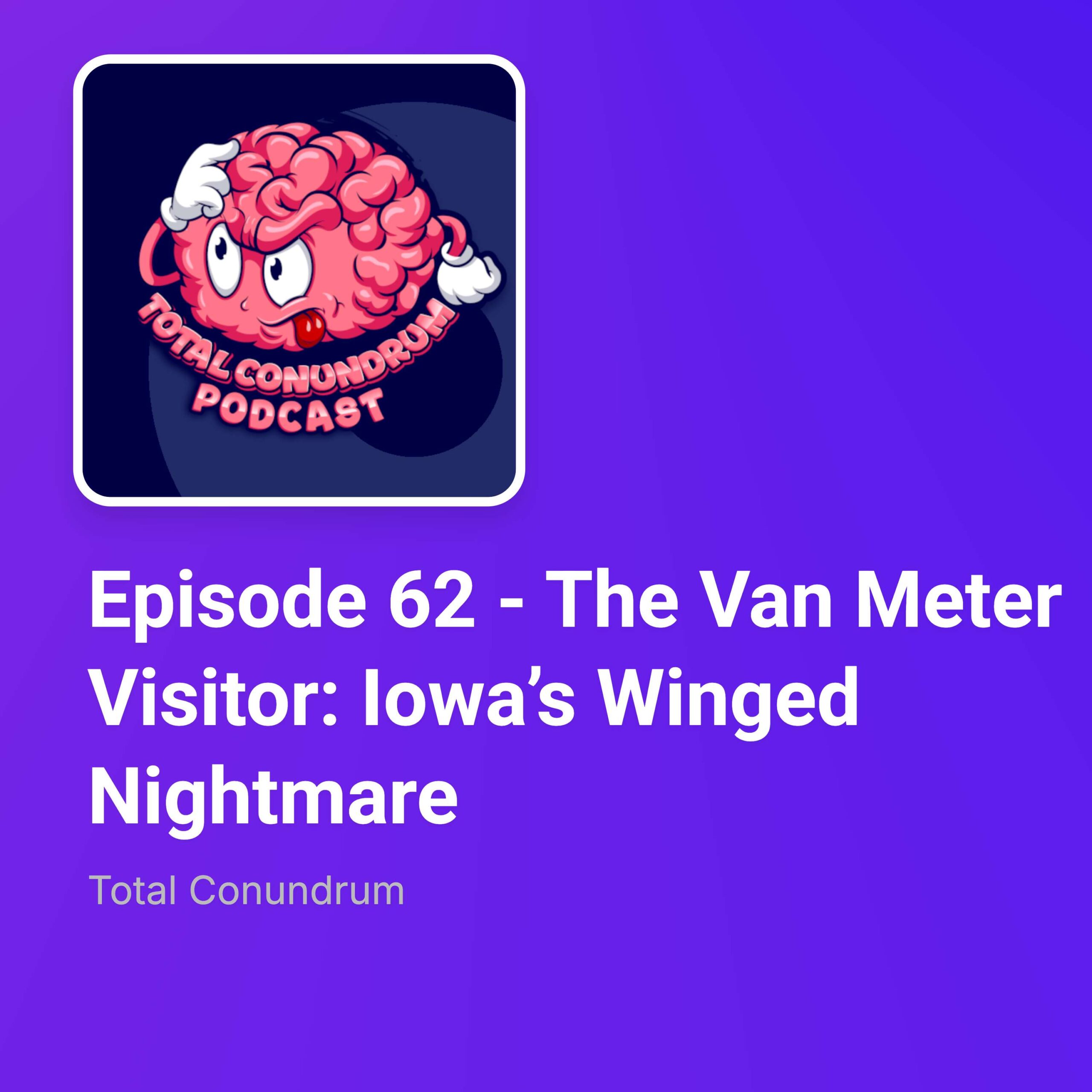 Episode 62 – The Van Meter Visitor: Iowa’s Winged Nightmare episode artwork